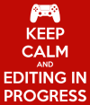keep-calm-and-editing-in-progress.png